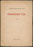 Csernohorszky Gyula Ottó: Pünkösdi Tűz. Versek. Bp.,1943, Hunnia-nyomda Kft., 1 T.+64 P. Kiadói Papírkötés. - Non Classés