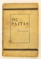 Halas István: 192 Pajtás. Bp.,1941, Fémes-nyomda, 95 P. Kiadói Papírkötés, Megviselt állapotban, Kijáró Lapokkal, Szakad - Unclassified