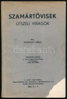 Kovách Géza: Szamártövisek. Útszéli Virágok. Bp.,(1940), Szerzői Kiadás, (Ifj. Kellner Ernő-ny.) Kiadói Papírkötés, Az E - Unclassified