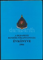 A Budapesti Rendőr-Főkapitányság évkönyve 1994. 
Bp., 1995, Pro-Opus. Kiadói Aranyozott Műbőr-kötés, Kiadói Papír Védőbo - Non Classés