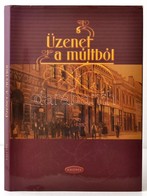 Üzenet A Múltból. Magyar Gyógyszertárak Képeslapokon. Bp., 2005, Galenus Kiadó. 168 P. / Message From The Past. Hungaria - Unclassified