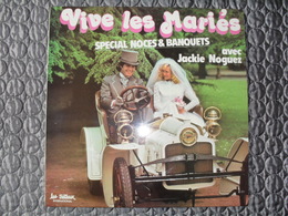 Disque 33 Tours Vive Les Mariés Spécial Noces & Banquets Avec JACKIE NOGUEZ - Compilaciones