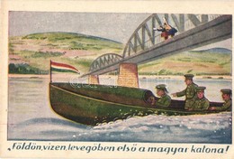 ** T2/T3 'Földön, Vizen, Levegőben Első A Magyar Katona!' Folyamőrség, Művészlap, Rekord / Danube River Guard, Art Postc - Unclassified