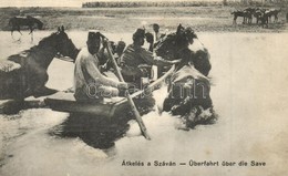 T2 Átkelés A Száván Lovakkal / Überfahrt über Die Save / WWI K.u.k. Military, Soldiers Crossing The Sava River With Hors - Non Classés