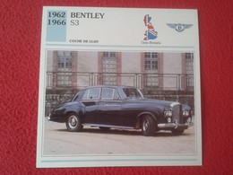 FICHA TÉCNICA DATA TECNICAL SHEET FICHE TECHNIQUE AUTO COCHE CAR VOITURE 1962 1966 BENTLEY S3 GRAN BRETAÑA GREAT BRITAIN - Autos