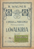 R. WAGNER - L'ANELLO DEL LIBELUNGO - LA WALKIRIA - LIBRETTO D'OPERA - Cinema E Musica