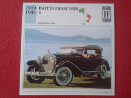 FICHA TÉCNICA DATA TECNICAL SHEET FICHE TECHNIQUE AUTO COCHE CAR VOITURE 1919 1935 ISOTTA FRASCHINI ITALIA ITALY VER FOT - Auto's