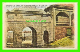 QUÉBEC - PALAIS GATE, NEAR THE INTENDANT'S PALACE AT THE FOOT OF PALAIS HILL - THE MORTIMER CO LTD - - Québec – Les Portes