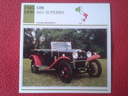 FICHA TÉCNICA DATA TECNICAL SHEET FICHE TECHNIQUE AUTO COCHE CAR VOITURE 1925 1930 OM SUPERBA ITALIA ITALY CARS VER FOTO - Cars