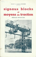 SIGNAUX BLOCKS ET MOYENS DE TRACTION RÉSEAUX MINIATURE ( JOANNY ET LOUIS LAVIGNES ) - 1962 - Modellismo