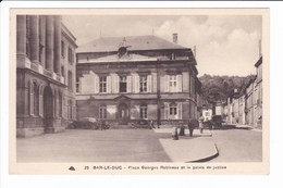 24 - BAR-LE-DUC - Place Georges Robineau Et Le Palais De Justice - Bar Le Duc