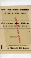 39- SALINS LES BAINS- PROGRAMME COURSE DE COTE DES MONTS DU JURA-MAI 1970-AUTOMOBILE CLUB JURASSIEN-CHAMBELLAND-MEUNIER- - Programme