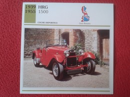 FICHA TÉCNICA DATA TECNICAL SHEET FICHE TECHNIQUE AUTO COCHE CAR VOITURE 1939 1955 HRG 1500 CARS GREAT BRITAIN SPORT VER - Autos