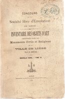 Société Libre D'émulation De LIEGE Inventaire Des Objets D'art.par J.S.RENIER.nouvelle Série.-tome IX.336 Pages.1893. - Belgium