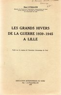 Les Grands Hivers De La Guerre 1939-1945 à LILLE.Henri D'ALLUIN. 23 Pages.1959.envoi + 1 Lettre De 2 Pages De L'auteur. - Picardie - Nord-Pas-de-Calais