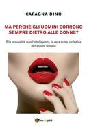 MA PERCHÉ GLI UOMINI CORRONO SEMPRE DIETRO ALLE DONNE? Nuovissimo, Ev. Ritiro In Zona TRIESTE - Health & Beauty