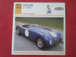 FICHA TÉCNICA DATA TECNICAL SHEET FICHE TECHNIQUE AUTO COCHE CAR VOITURE 1951 1953 JAGUAR C-TYPE GREAT BRITAIN CARS RACE - Automobili