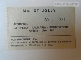 ZA101.27  ITALIA  -  Vapore - LMn. GT JOLLY  - La Spezia- Palmaria-Portovenere Andata Lire 800  1979  Boat Ticket - Europe