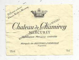 étiquette De Vin  , Bourgogne, Chateau De CHAMIREY , MERCUREY ,marquis De Jouennes D'Herville - Bourgogne