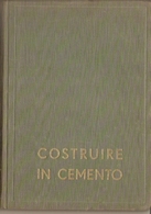 COSTRUIRE IN CEMENTO - MANUALE A CURA DELL'UNIONE CEMENTI  MARCHINO - Arts, Architecture