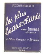 Musique,Les Plus Beaux Chants Des Jeunes , 1er Recueil, Folklore Français Et Etranger,1947,63pp ,2 Scans,frais Fr 2.55 E - Musique