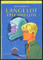 {12164} Lieutenant X "Langelot Et Le Satellite" Bibliothèque Verte (cartonné). 1973. " En Baisse " - Bibliotheque Verte