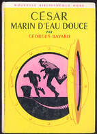 {12369} G Bayard " César Marin D'eau Douce " Hachette Bibliothèque Rose (cartonné), EO 1965. " En Baisse " - Bibliotheque Rose