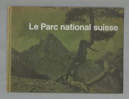 Régionalisme , SUISSE ,guide Officiel , LE PARC NATIONAL SUISSE, 47 Pages , 1974 , Photographies ,frais Fr 2.55 E - Non Classificati