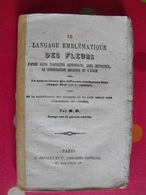 Le Langage Emblématique Des Fleurs. Par R.B.. Chez Renault, Paris , Sd (vers 1860). Sans Couverture - 1801-1900