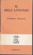 IL BELL'ANTONIO, VITALIANO BRANCATI, Ed. V. Bompiani 1958. - Novelle, Racconti