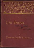 Life Chords, De France Ridley Havergal. Illustré De 12 Chromolithographies Par La Baronne Helga Von Cramm. - 1850-1899