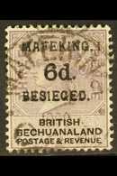 MAFEKING SIEGE 1900 6d On 3d Lilac And Black Of British Bechuanaland, SG 10, Fine Used With May 14th Cds. For More Image - Non Classés