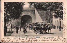 ! [57], Allemagne Cpa, Metz, 1904, Prinz Friedrich Karl Tor, Porte Serpenoise. Kavallerie, Soldaten, Militär, MILITAIRE - Metz