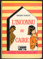 {12420} Suzanne Pairault "l'inconnu Du Caire" Hachette Biblio Verte, 1977.  " En Baisse " - Bibliothèque Verte