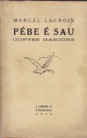 Pébe é Sau. Contes Gascons, Par Marcel Lacroix. - Midi-Pyrénées