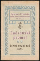 1908 Fiume, Ugarsko - Hrvatsko Parobrodarsko Društvo, Magyar-horvát Hajótársaság Horvát Nyelvű Adriai Nyári Menetrendje. - Zonder Classificatie