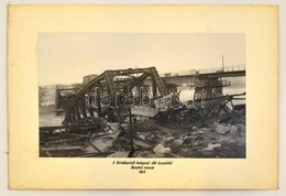 1945 Budapest, A Felrobbantott Déli összekötő Híd Romjai, Nagyméretű Fotó, Kartonra Ragasztva, Feliratozva, 25×39 Cm - Autres & Non Classés