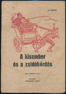 Cca 1939 A Kisember és A Zsidókérdés. Első 'KÜZDÉS' Füzet. Szerk.: Buránszky János. Bp., Hajnal-nyomda, 8 P. Antiszemita - Autres & Non Classés