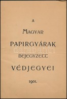 1901 A Magyar Papírgyárak Bejegyzett Védjegyei 12p.  Kartonált Papírkötésben. / Trademarks Of The Hungarian Paper Factor - Non Classificati
