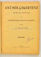 1906 Gyümölcskertész. XVI. évf. 1-24. Szám. Teljes évfolyam. Szerk.: Rudinai Molnár István. Bp.,1906, Athenaeum, 1 T. (S - Unclassified