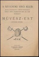 1933 A Szolnoki Vívó Club által ... Rendezett Művész-est Szöveges Műsora. Szolnok, Nádor Imre. Tűzött Papírkötésben, Kis - Ohne Zuordnung