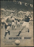 1962 Magyarország-Uruguay Válogatott Labdarúgó Mérkőzés Műsorfüzet, érdekes írásokkal, Tűzött Papírkötésben - Ohne Zuordnung