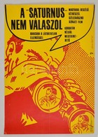 1968 Darvas Árpád (1927 - ): A 'Saturnus' Nem Válaszol Harcban A Láthatatlan Ellenséggel, Szovjet Film Plakát, Hajtásnyo - Sonstige & Ohne Zuordnung