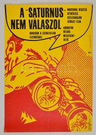 1968 Darvas Árpád (1927 - ): A 'Saturnus' Nem Válaszol Harcban A Láthatatlan Ellenséggel, Szovjet Film Plakát, Hajtásnyo - Other & Unclassified