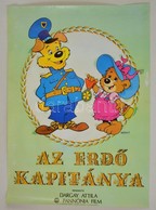 1988 Dargay Attila (1927-2009): Az Erdő Kapitánya. Magyar Rajzfilm Plakát,kis Felületi Sérüléssel, 81x57 Cm - Sonstige & Ohne Zuordnung