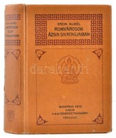 Stein Aurél: Romvárosok Ázsiai Sivatagjaiban. Fordította: Halász Gyula. Természettudományi Könyvkiadó Vállalat LXXXVIII. - Ohne Zuordnung
