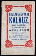 Gyulafehérvári Kalauz. Szerk.: Avéd Jákó. Gyulafehérvár, 1909, Papp György-ny., 80 P. Korabeli Reklámokkal. Kiadói Papír - Sin Clasificación