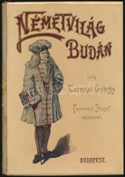 Tarczai György Németvilág Budán. Rajzok és Elbeszélések. Ferenczi József Rajzaival.
Bp., 1898, [2], 219, [1] P., Ill. Fe - Non Classés