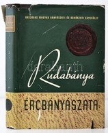 Rudabánya ércbányászata. Szerk.: Pantó Endre, Pantó Gábor, Podányi Tibor, Moser Károly. Bp.,1957, Országos Magyar Bányás - Zonder Classificatie