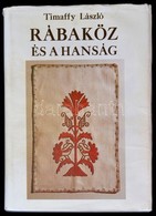 Timaffy László: Rábaköz és A Hanság. Győr, 1991, Novadat. Kiadói Nylon-kötés, Kiadói Papír Védőborítóban, Jó állapotban. - Ohne Zuordnung